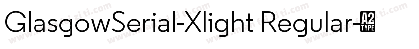 GlasgowSerial-Xlight Regular字体转换